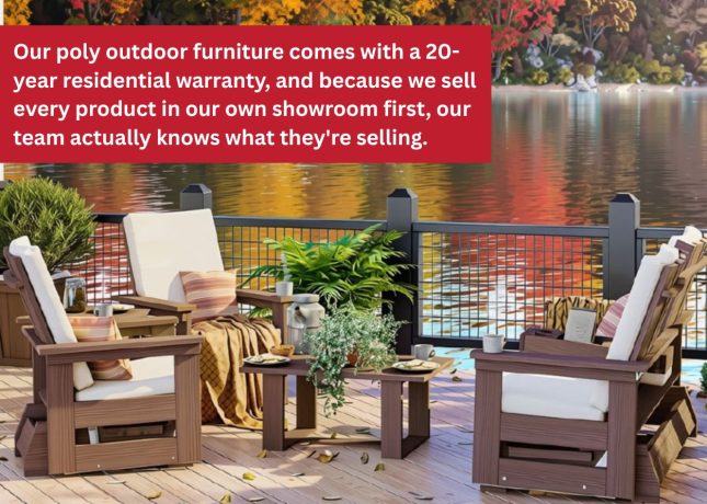 Our Poly Furnture Comes With 20 Year Warranty